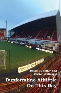 Front cover_Dunfermline Athletic On This Day