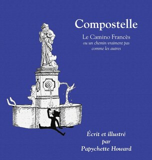 Compostelle: ou un chemin vraiment pas comme les autres