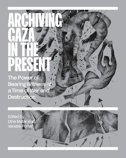 Couverture_Archiving Gaza in the Present