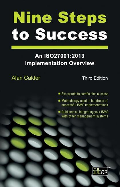 Nine Steps to Success: An Iso27001:2013 Implementation Overview