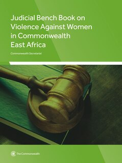 Judicial Bench Book On Violence Against Women In Commonwealth East Africa