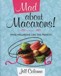 Front cover_Mad About Macarons