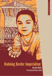 Undoing Border Imperialism by Harsha Walia