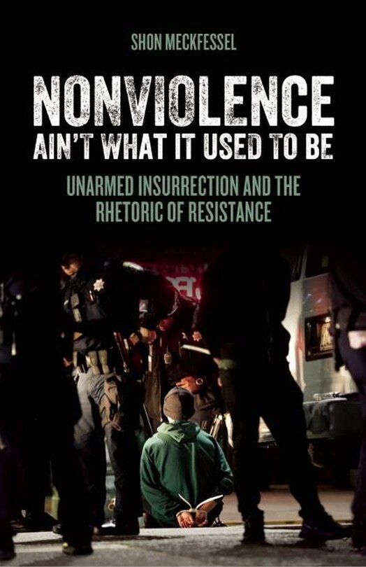 Front cover_Nonviolence Ain't What It Used To Be