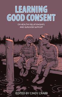 Learning Good Consent: On Healthy Relationships And Survivor Support