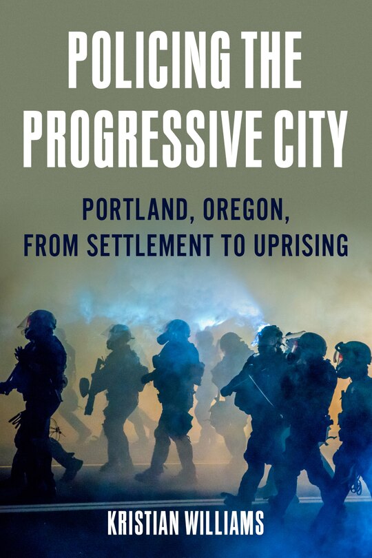 Front cover_Policing the Progressive City