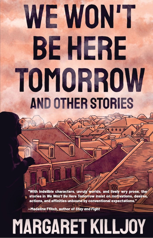 Front cover_We Won't Be Here Tomorrow