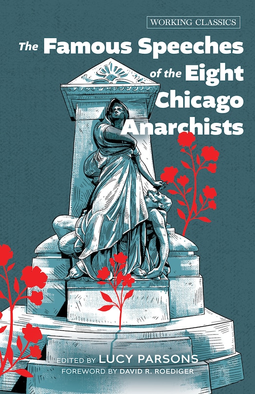 Front cover_The Famous Speeches of the Eight Chicago Anarchists
