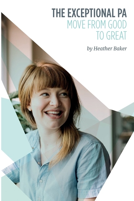Front cover_The Exceptional PA - Move from Good to Great