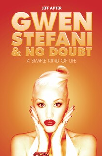 Couverture_Gwen Stefani and No Doubt: Simple Kind of Life