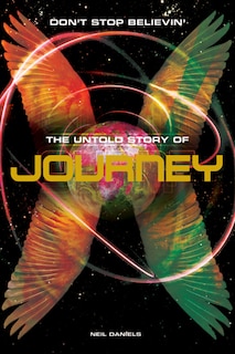 Front cover_Journey: Don't Stop Believin': The Untold Story
