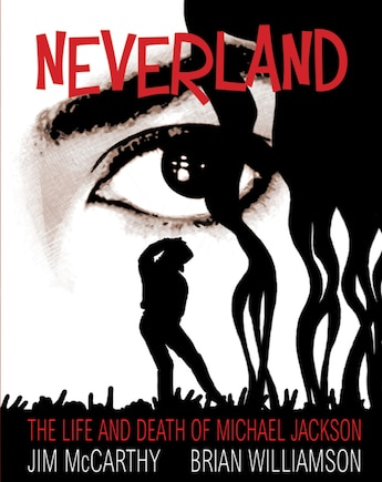 Michael Jackson: Neverland - The Life And Death Of Michael Jackson