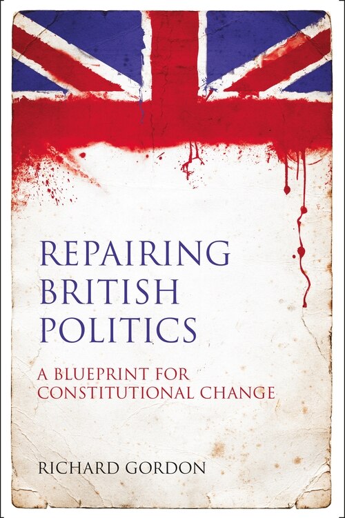 Front cover_Repairing British Politics