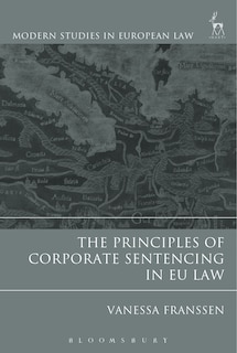 Front cover_The Principles of Corporate Sentencing in EU Law