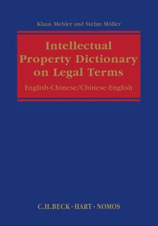 Intellectual Property: Dictionary on Legal Terms: English-Chinese / Chinese-English