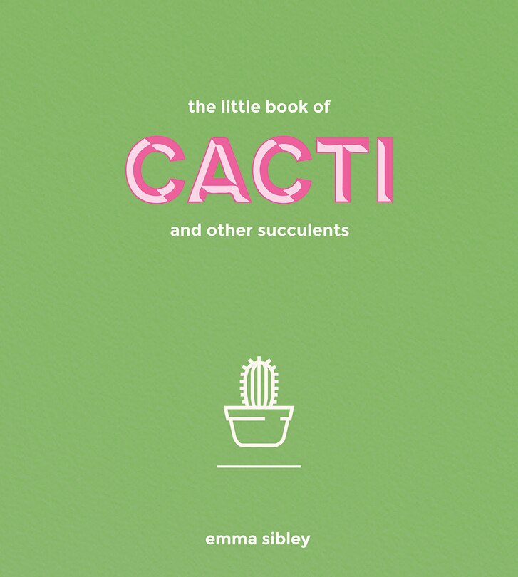 The Little Book Of Cacti And Other Succulents