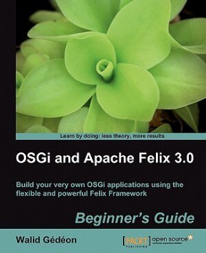 Couverture_Osgi and Apache Felix 3.0 Beginner's Guide