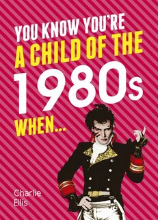 Couverture_You Know You're A Child Of The 1980s When