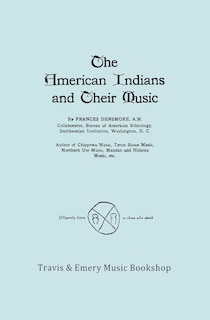 Front cover_The American Indians and Their Music. (Facsimile of 1926 edition).