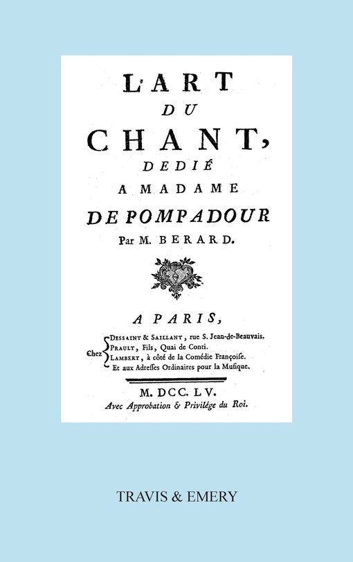Couverture_L'Art Du Chant, Dedie a Madame de Pompadour. (Facsimile of 1755 Edition).