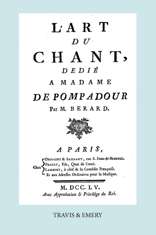 Front cover_L'Art Du Chant, Dedie a Madame de Pompadour. (Facsimile of 1755 Edition).