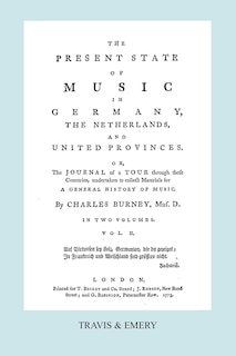 The Present State of Music in Germany, The Netherlands and United Provinces. [Vol.2. - 366 pages. Facsimile of the first edition, 1773.]