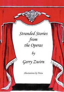 Front cover_Stranded Stories from the Operas - A Humorous Synopsis of the Great Operas.