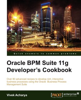 Front cover_Oracle Bpm Suite 11g Developer's Cookbook