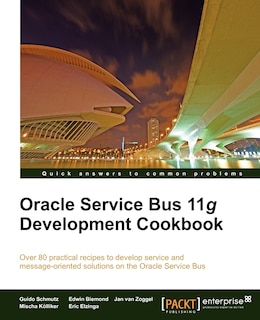 Couverture_Oracle Service Bus 11g Development Cookbook
