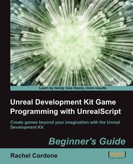 Front cover_Unreal Development Kit Game Programming with Unrealscript