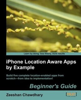 Front cover_iPhone Location Aware Apps by Example - Beginners Guide