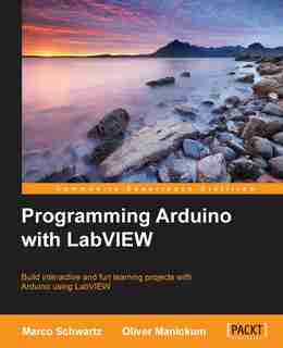 Programming Arduino with LabVIEW de Marco Schwartz