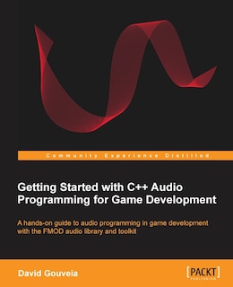 Front cover_Getting Started With C++ Audio Programming For Game Development