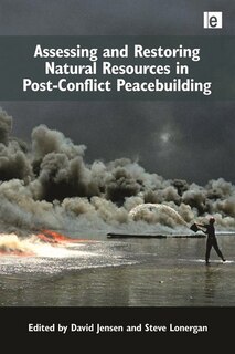 Couverture_Assessing and Restoring Natural Resources In Post-Conflict Peacebuilding