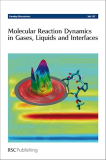 Couverture_Molecular Reaction Dynamics In Gases, Liquids And Interfaces