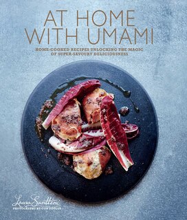 At Home with Umami: Home-cooked recipes unlocking the magic of super-savory deliciousness