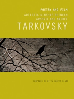 Front cover_Poetry And Film: Artistic Kinship Between Arsenii And Andrei Tarkovsky
