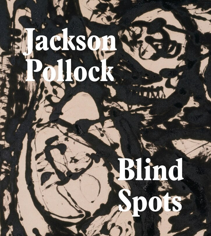 Front cover_Blind Spots: Jackson Pollock
