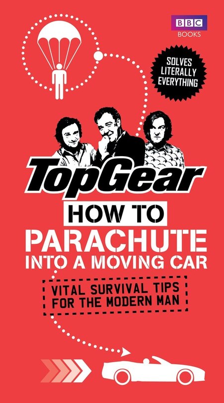 Front cover_Top Gear: How To Parachute Into A Moving Car