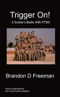 Front cover_Trigger On! - A Soldier's Battle With Ptsd