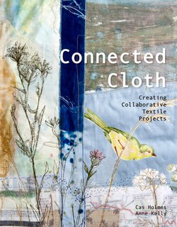 Connected Cloth: Creating Collaborative Textile Projects