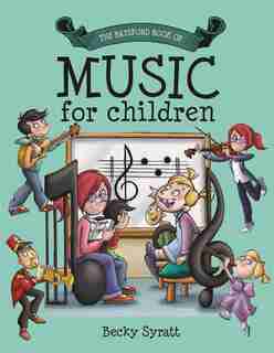 Batsford Book of Music for Children by Becky Rumens-Syratt