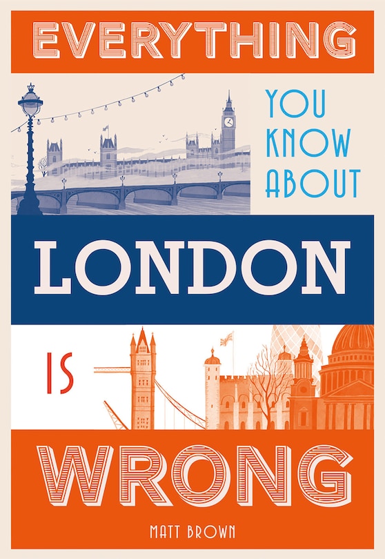 Couverture_Everything You Know About London Is Wrong
