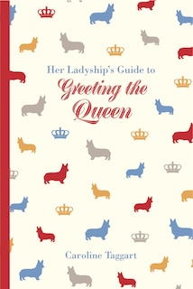 Front cover_Her Ladyship's Guide to Greeting the Queen