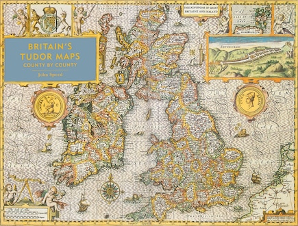 Britain's Tudor Maps: County By County