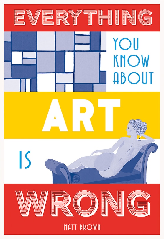 Couverture_Everything You Know About Art Is Wrong