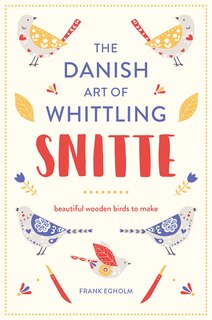Front cover_Snitte: The Danish Art Of Whittling