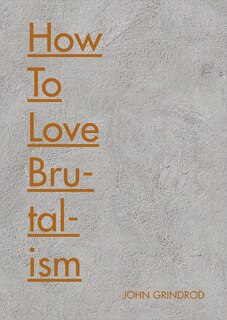 Couverture_How To Love Brutalism