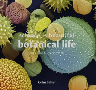 Front cover_Science Is Beautiful: Botanical Life