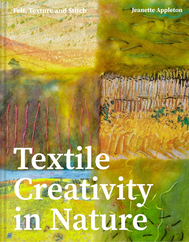 Textile Creativity Through Nature: Felt, Texture, and Stitch